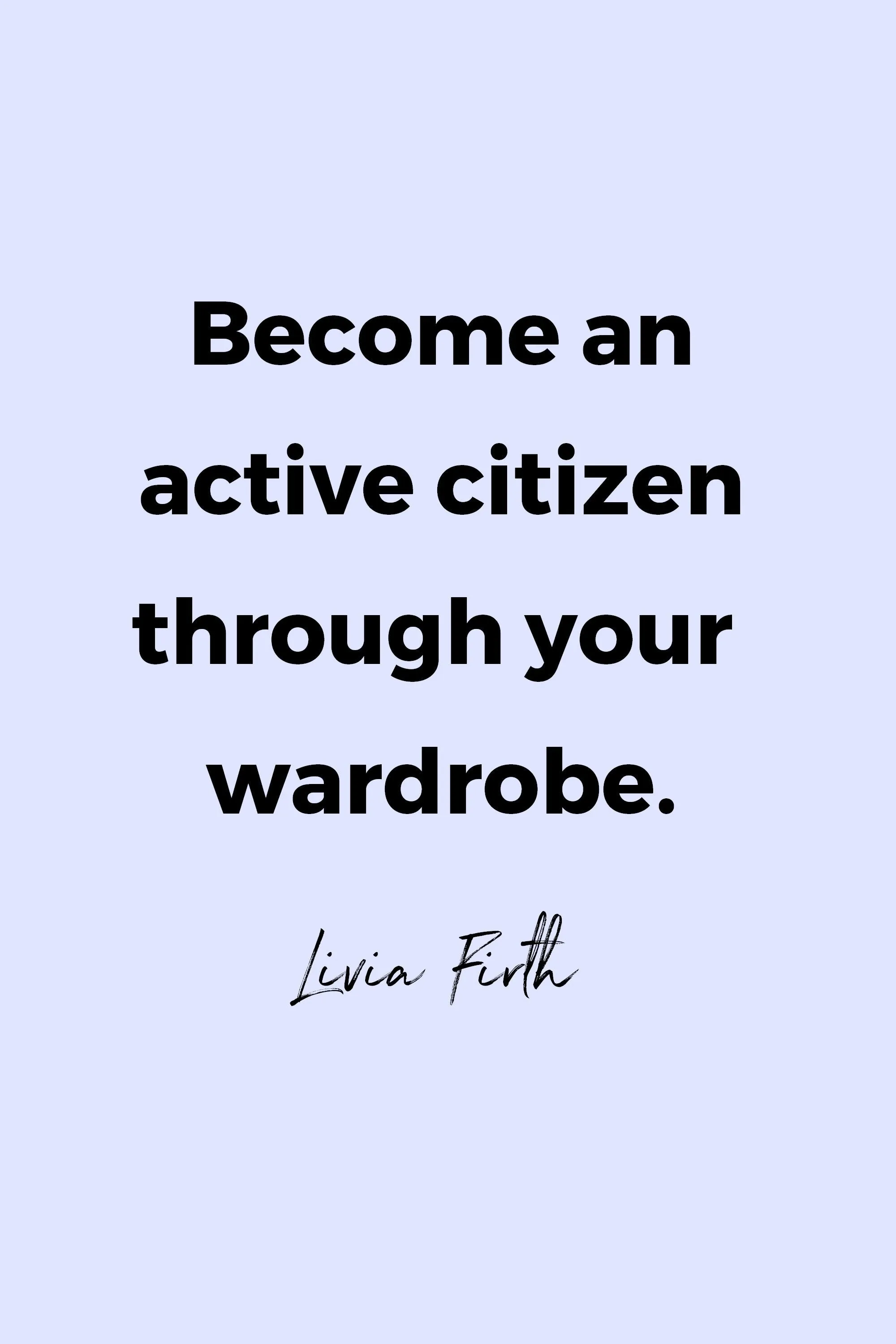 Become an active citizen through your wardrobe.